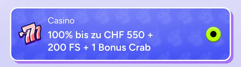 Erhalte 100 % bis zu CHF 550 + 200 Freispiele + 1 Bonus Crab – Jetzt Casino-Bonus sichern Casino-Angebot mit 100 % Bonus bis zu CHF 550, 200 Freispiele und 1 Bonus Crab auf blauem Hintergrund mit Slot-Icon